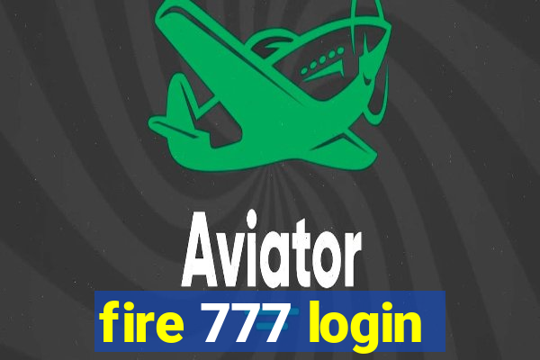 fire 777 login